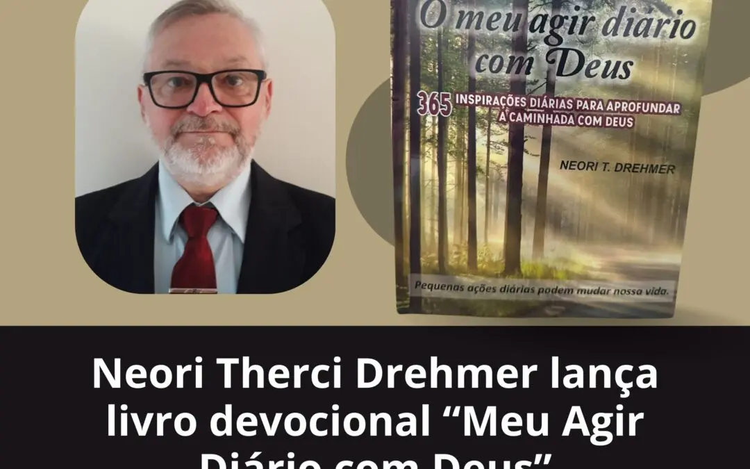 Neori Therci Drehmer lança livro devocional “Meu Agir Diário com Deus”